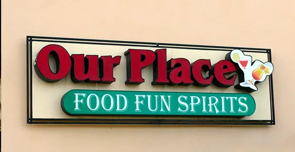Our Place exterior sign by Shark Signs LLC